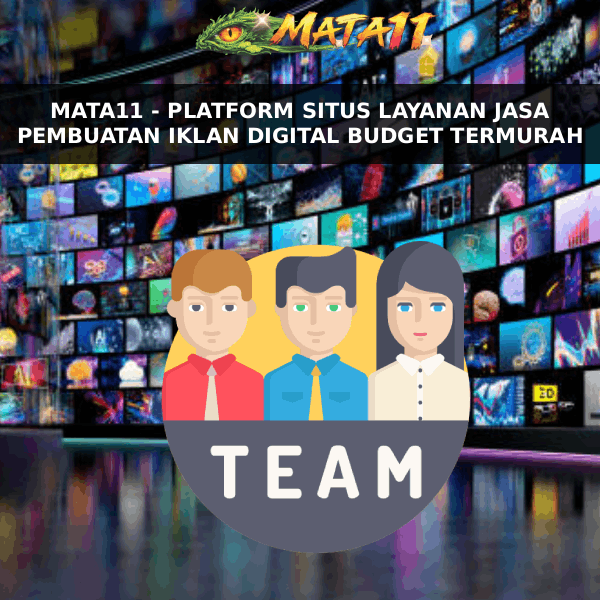 MATA11 - PLATFORM SITUS LAYANAN JASA PEMBUATAN IKLAN DIGITAL BUDGET TERMURAH